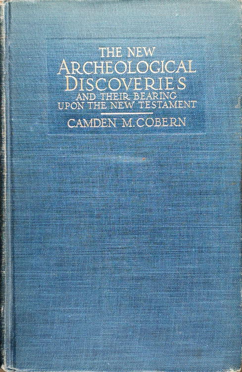 Camden McCormack Cobern [1855-1920], The New Archeological Discoveries