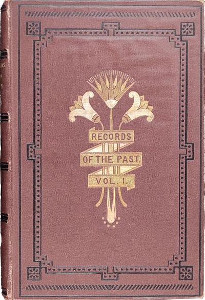 Records of the Past, Being English Translations of the Assyrian and Egyptian Monuments, Volume 1: Assyrian Texts