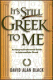 Black: It's Still Greek to me.