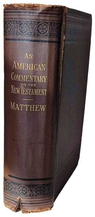 John Albert Broadus [1827-1895], Commentary on the Gospel of Matthew. An American Commentary on the New Testament