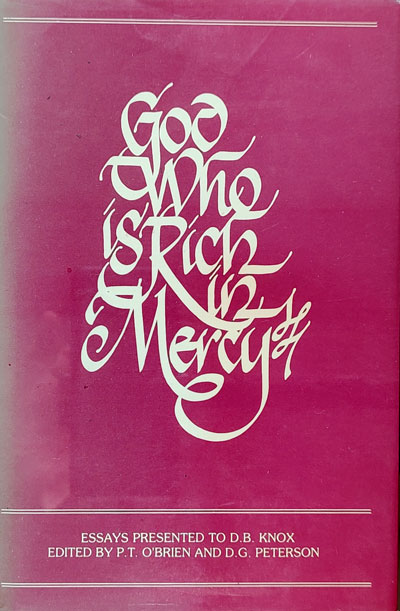 Peter T. O'Brien & David G. Peterson, eds., God Who is Rich in Mercy
