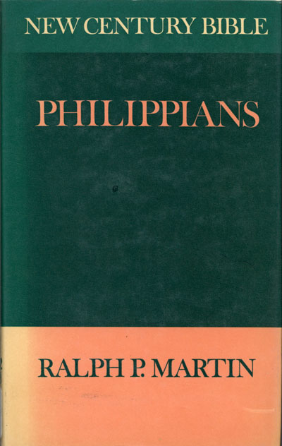 Ralph P. Martin [1925-1913], Philippians. New Century Bible