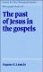 The Past of Jesus in the Gospels