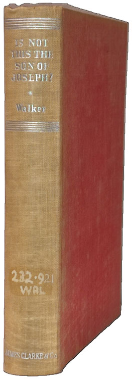 Thomas Walker [1881-1950], Is Not This The Son of Joseph? An Exposition of the relevant chapters of the Gospels in the Light of Jewish Culture