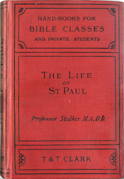 James Stalker [1848-1927], The Life of St. Paul. Handbooks ofr Bible Classes and Private Students