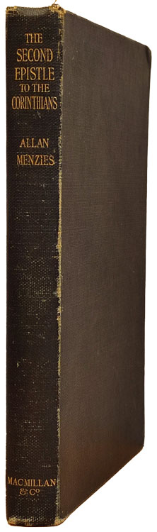 Allan Menzies [1845-1916], The Second Epistle of the Apostle Paul to the Corinthians. Introduction, Text, English Translation and Notes