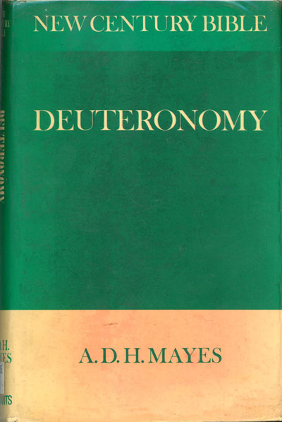 Andrew D.H. Mayes, Deuteromomy. New Century Bible