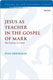 Evan Hershman, Jesus as Teacher in the Gospel of Mark