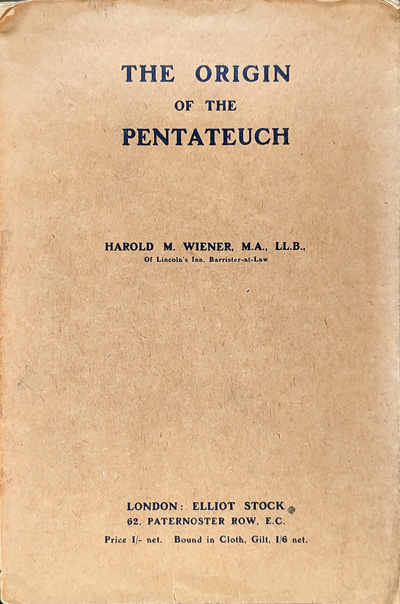 Harold M. Wiener [1875-1929], The Origin of the Pentateuch