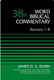 James D.G. Dunn, Romans 1-8. Word Biblical Commentary, Vol. 38A