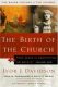 The Birth of the Church: From Jesus to Constantine, A.D. 30-312