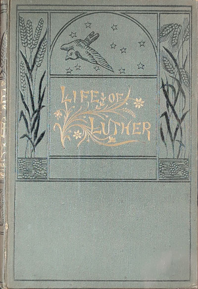 William Chapman, The Life of Martin Luther: The Hero of the Reformation, 2nd edn.